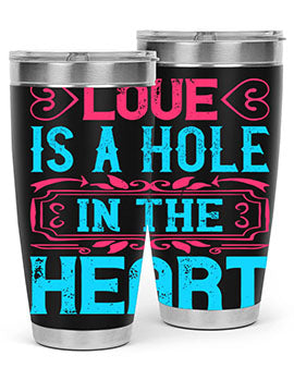 Love is a hole in the heart Style 31#- dog- Tumbler