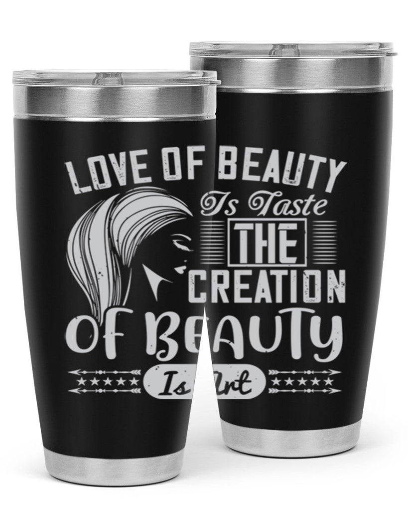Love of beauty is taste The creation of beauty is art Style 196#- make up- Tumbler