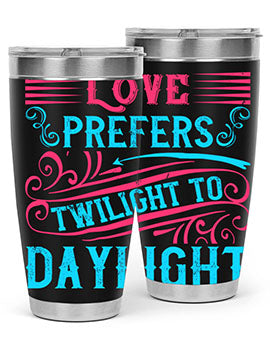 Love prefers twilight to daylight Style 30#- dog- Tumbler
