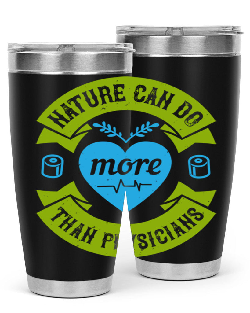 Nature can do more than physicians Style 33#- medical- tumbler