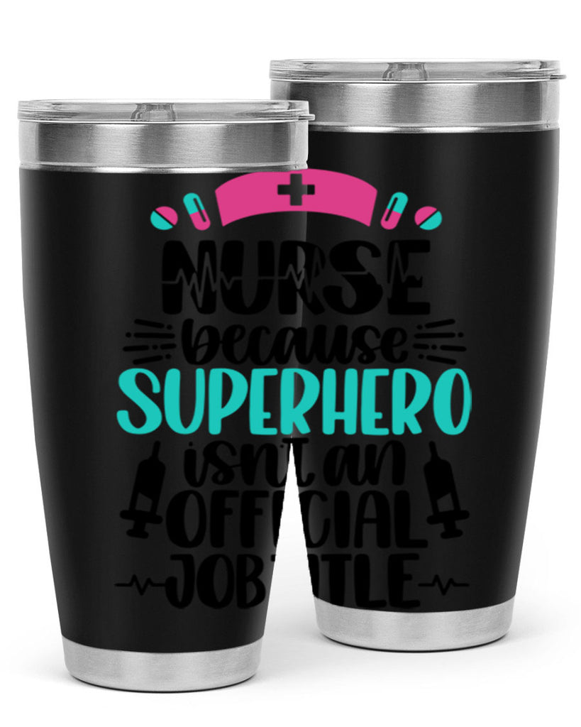 Nurse Because Superhero Style Style 118#- nurse- tumbler