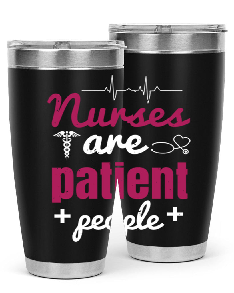 Nurses are patient people Style 289#- nurse- tumbler