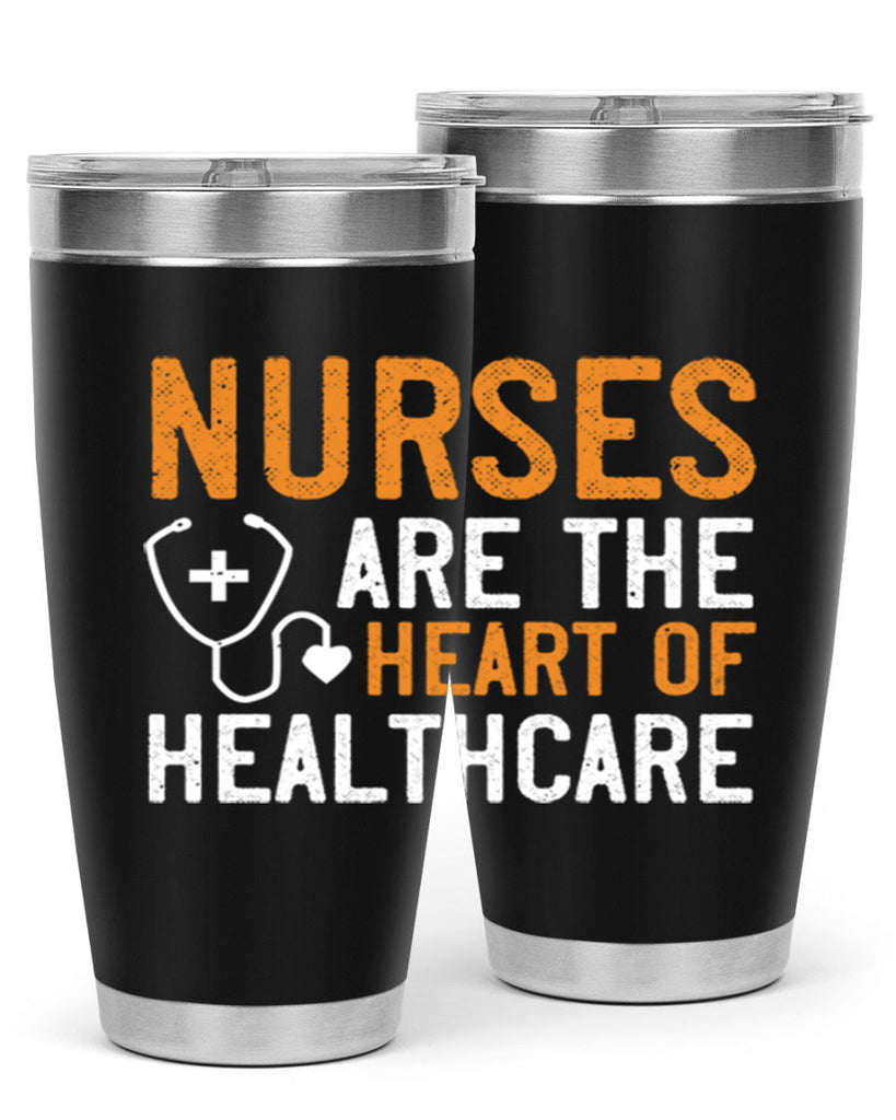 Nurses are the heart of healthcare Style 286#- nurse- tumbler