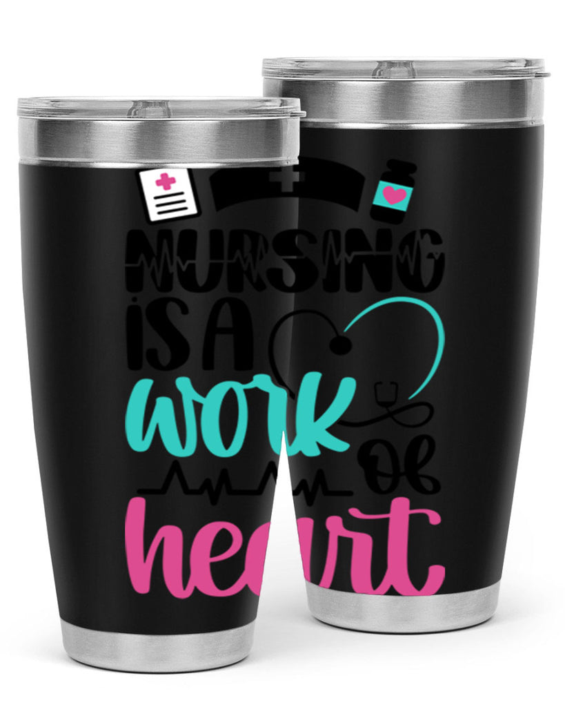 Nursing Is a Work of Heart Style Style 72#- nurse- tumbler