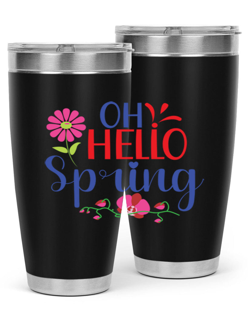 Oh Hello Spring 361#- spring- Tumbler