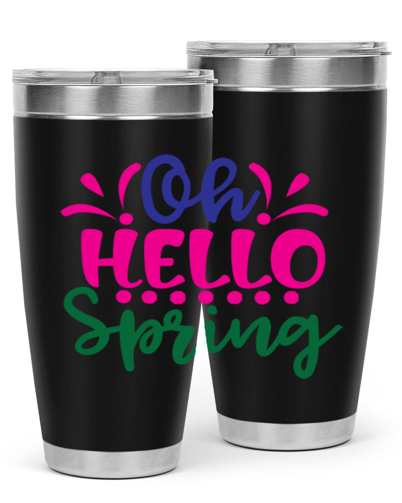 Oh Hello Spring 362#- spring- Tumbler