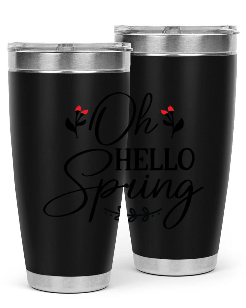 Oh hello spring  382#- spring- Tumbler