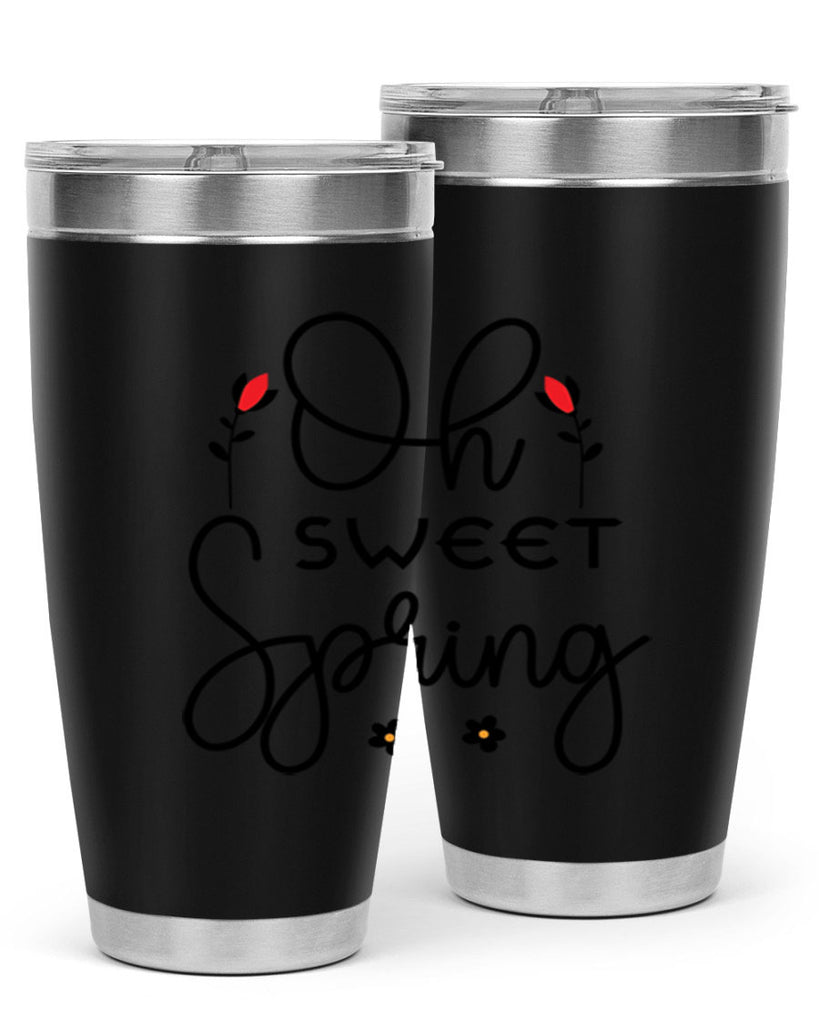 Oh sweet spring  386#- spring- Tumbler