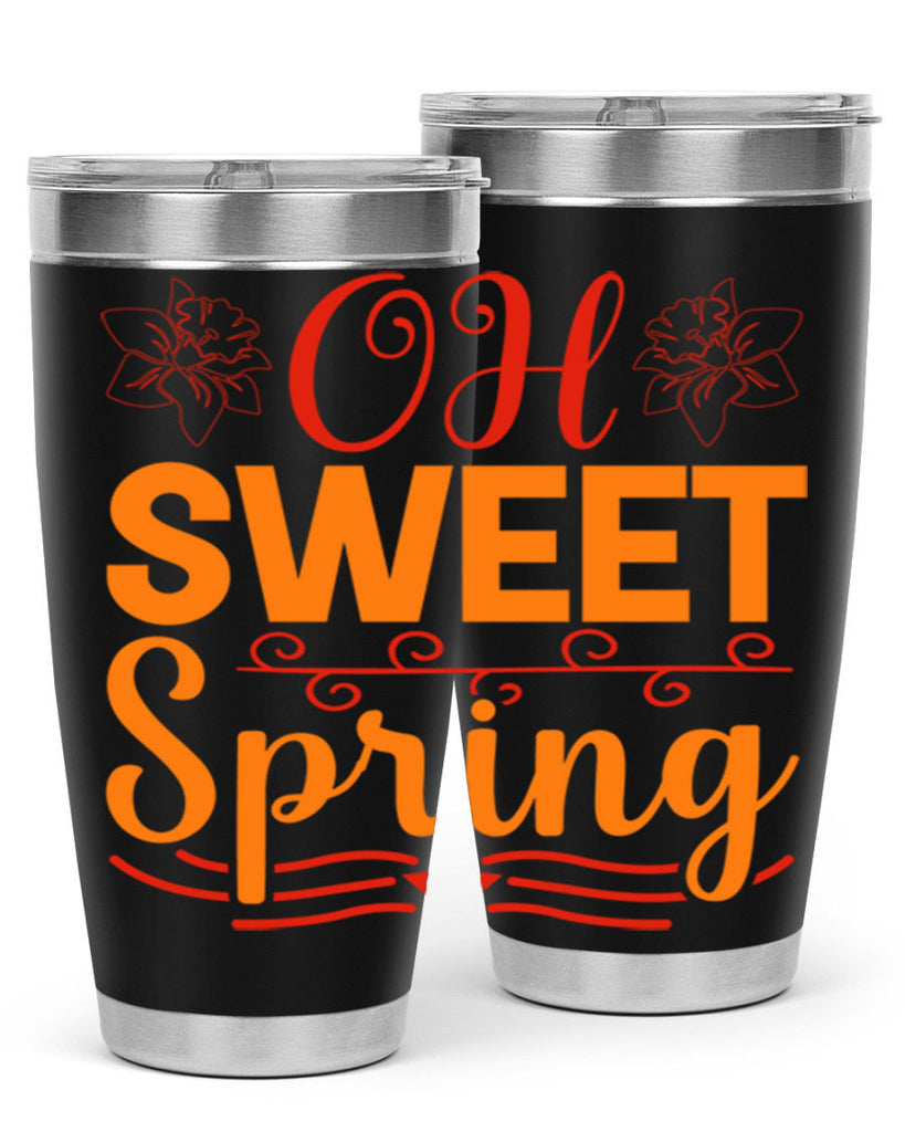 Oh sweet spring 374#- spring- Tumbler