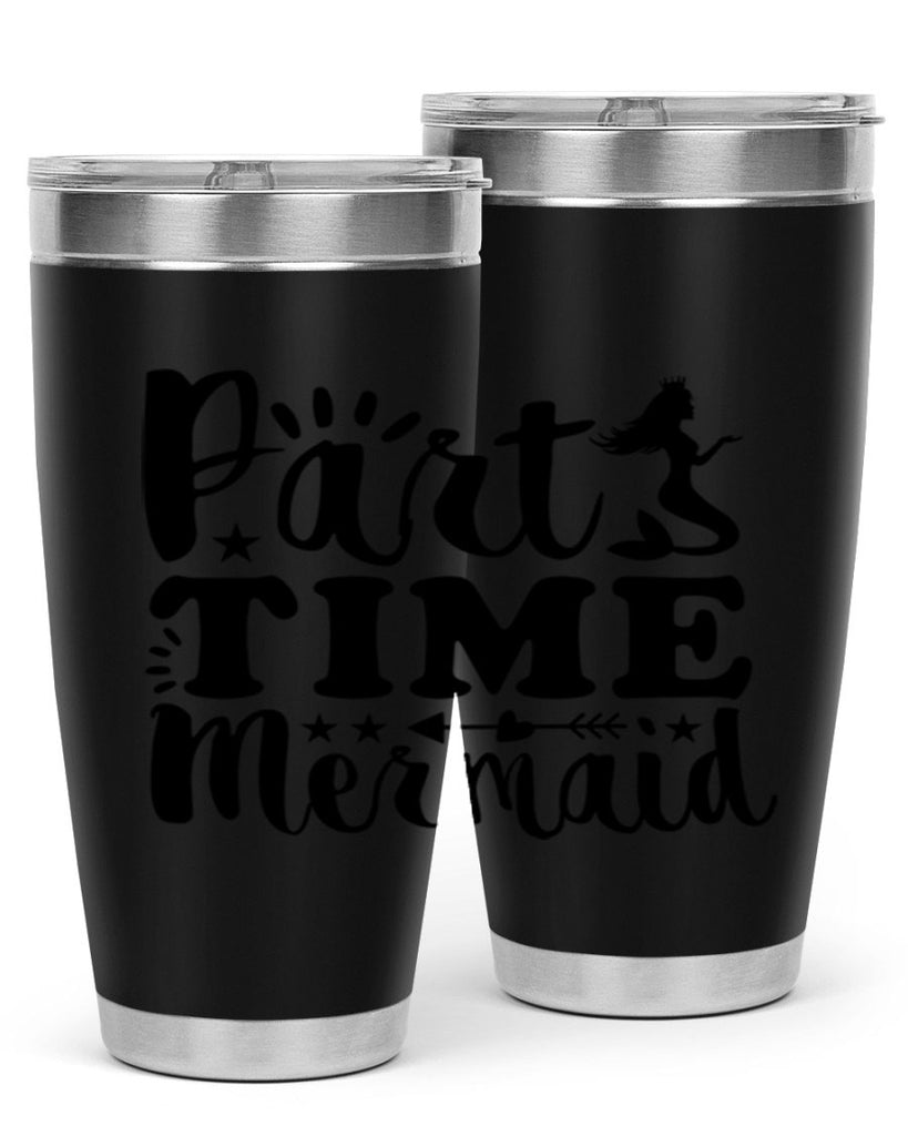 Part Time Mermaid design 535#- mermaid- Tumbler
