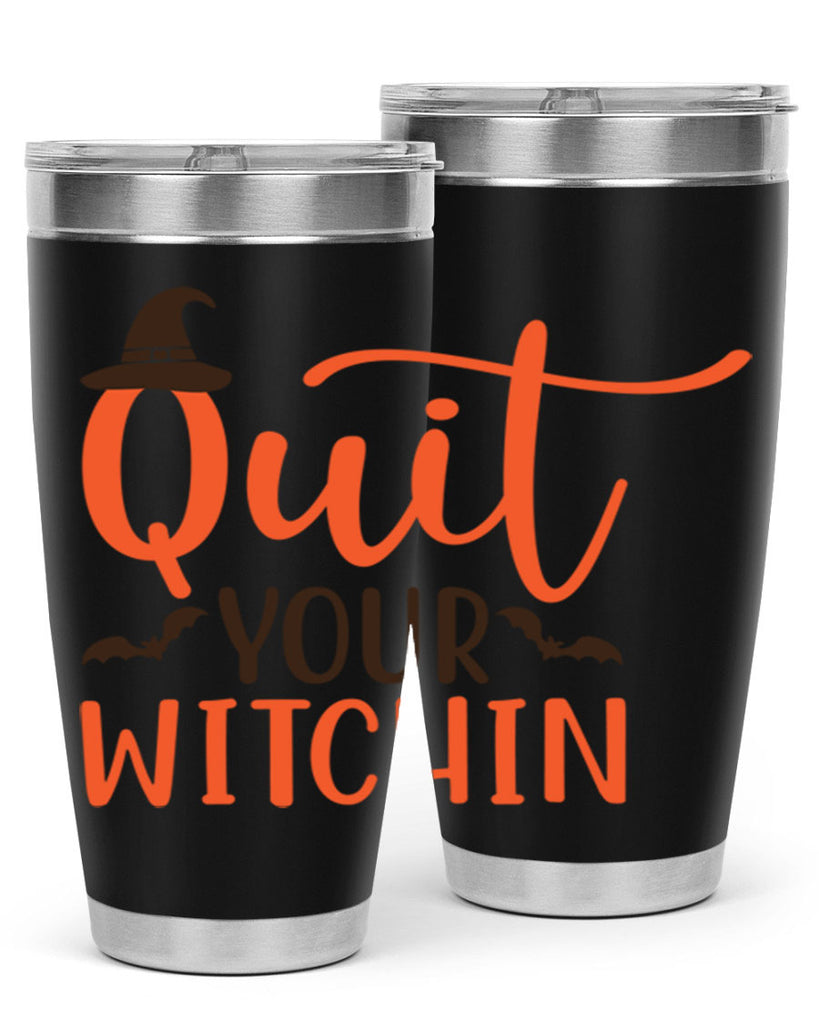 Quit Your Witchin 571#- fall- Tumbler