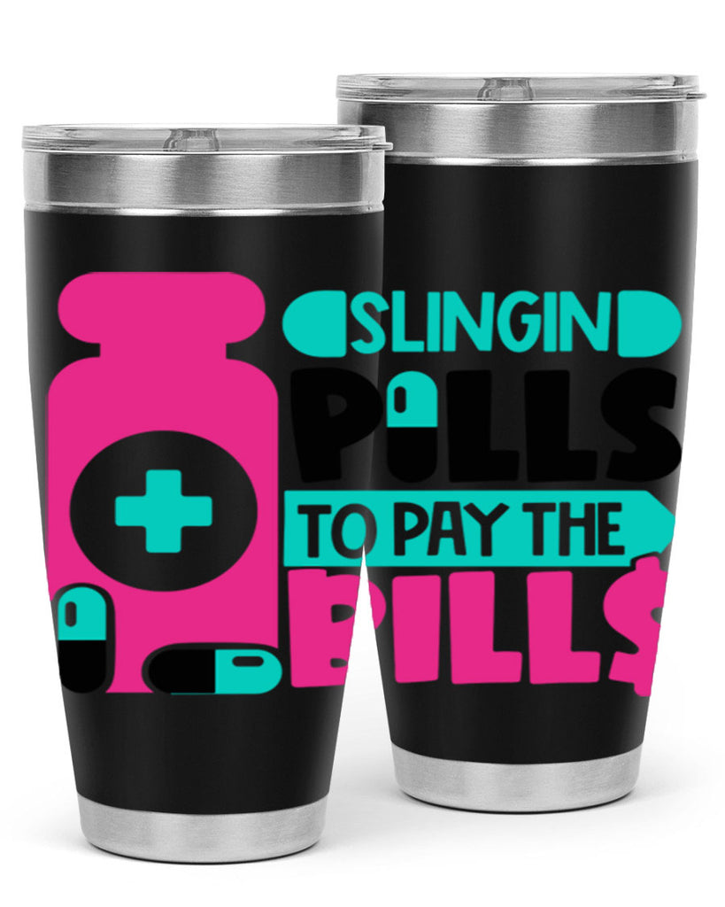 Slingin Pills To Pay The Bills Style Style 31#- nurse- tumbler