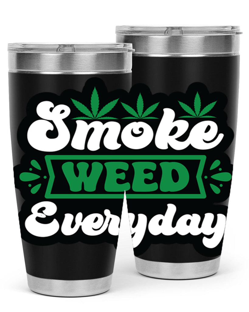 Smoke weed everyday 240#- marijuana- Tumbler