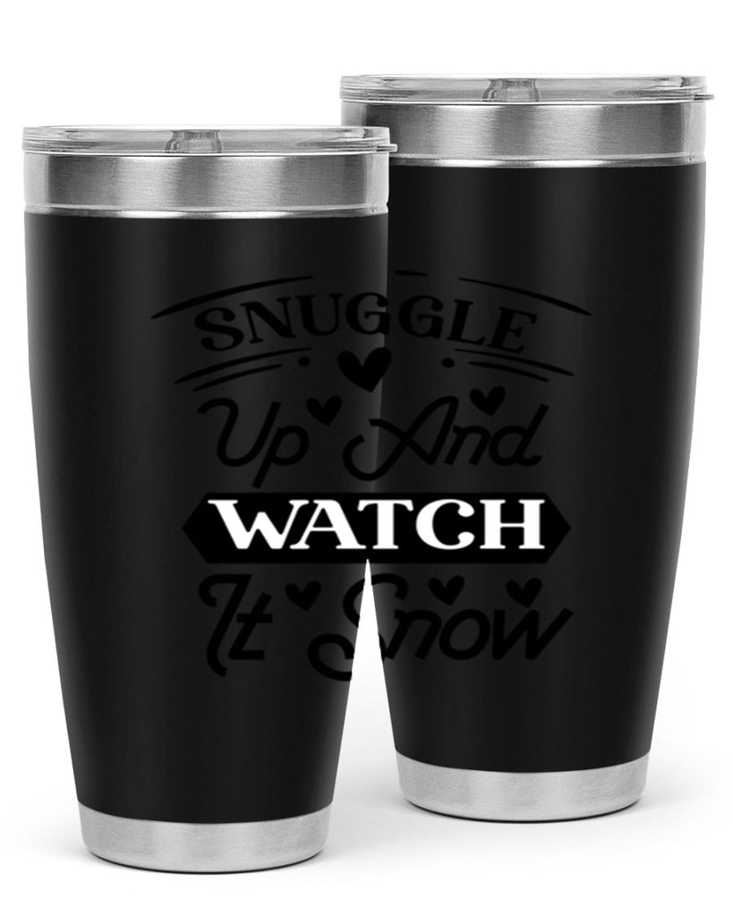 Snuggle Up And Watch It Snow 379#- winter- Tumbler