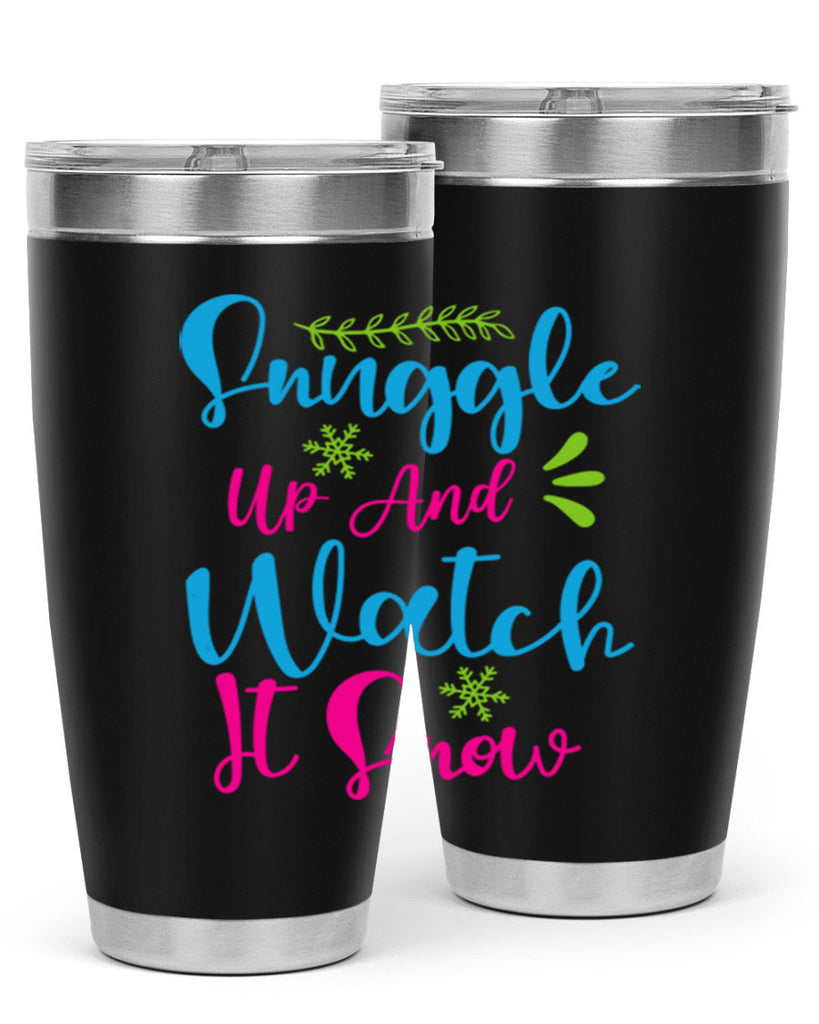 Snuggle Up And Watch It Snow 381#- winter- Tumbler