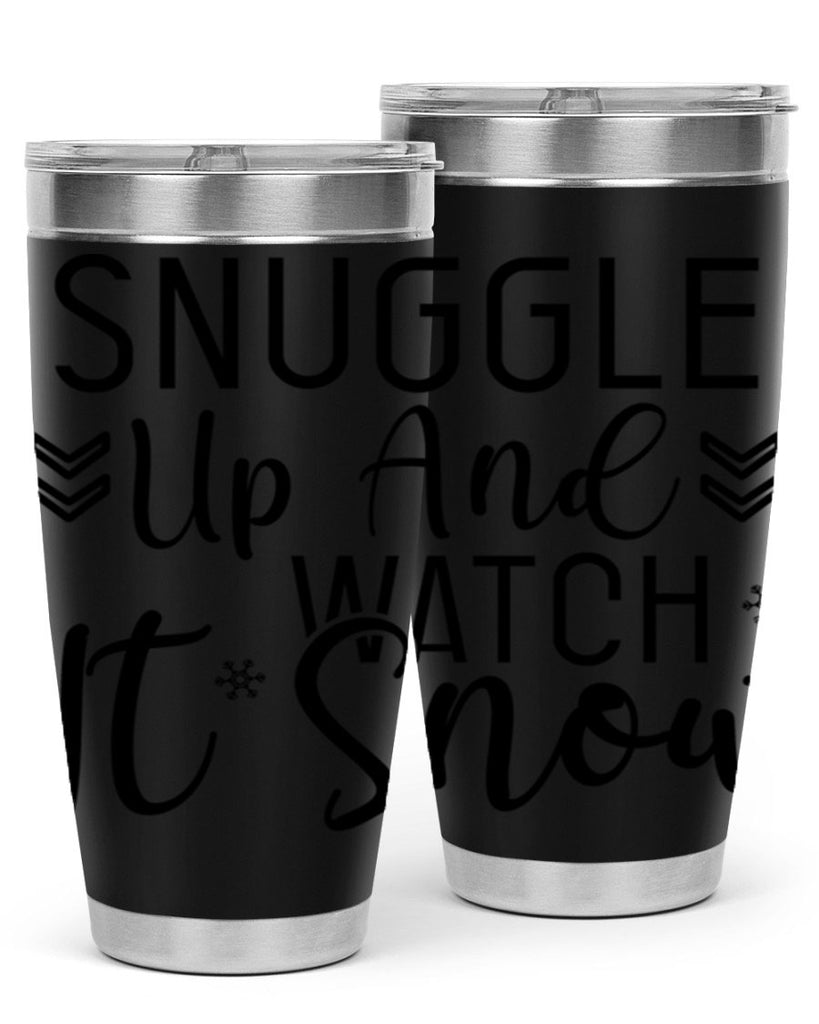 Snuggle Up And Watch It Snow384#- winter- Tumbler