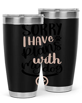 Sorry I Have Plans Style 9#- dog- Tumbler
