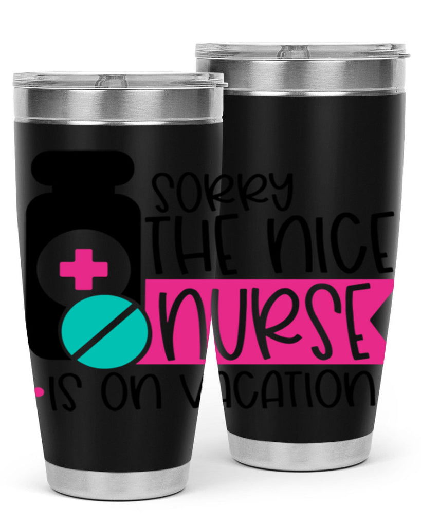 Sorry The Nice Nurse Is On Vacation Style Style 30#- nurse- tumbler