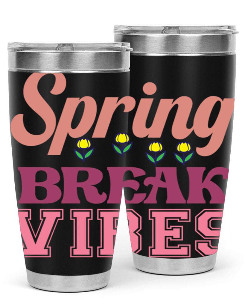 Spring Break Vibes  486#- spring- Tumbler