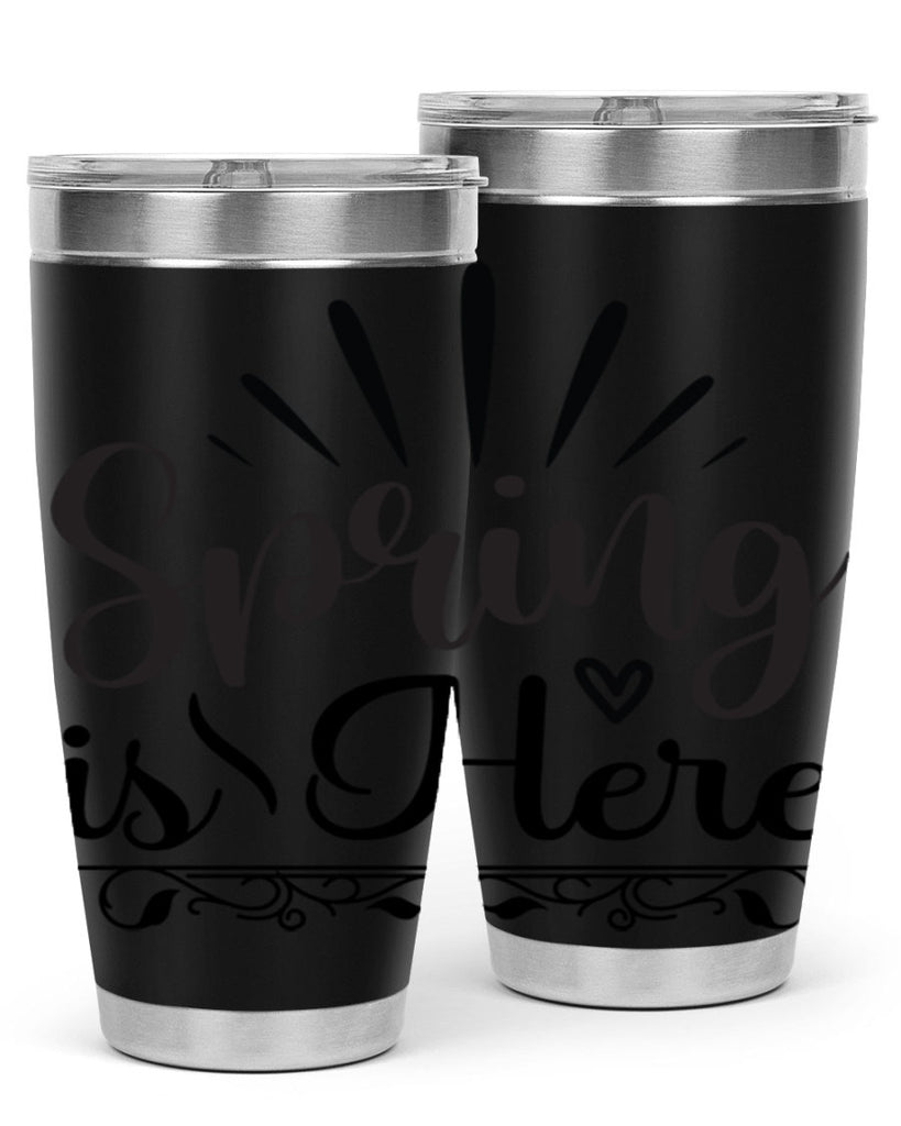 Spring is Here  501#- spring- Tumbler