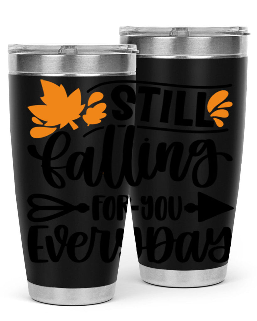 Still Falling For You Everyday 509#- fall- Tumbler