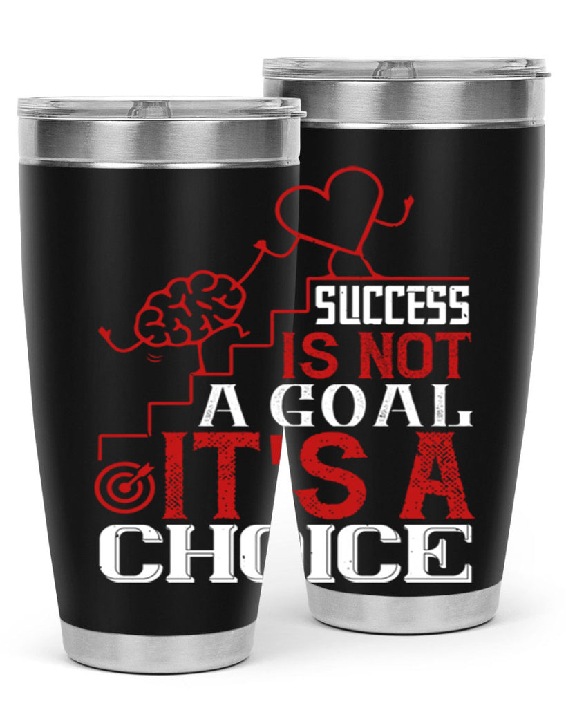 Success is not a goal Its a choice Style 18#- coaching- tumbler