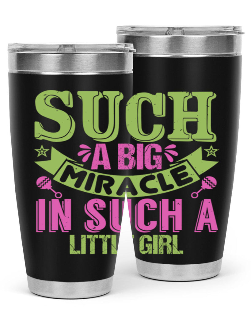 Such a big miracle in such a little girl Style 169#- baby- tumbler