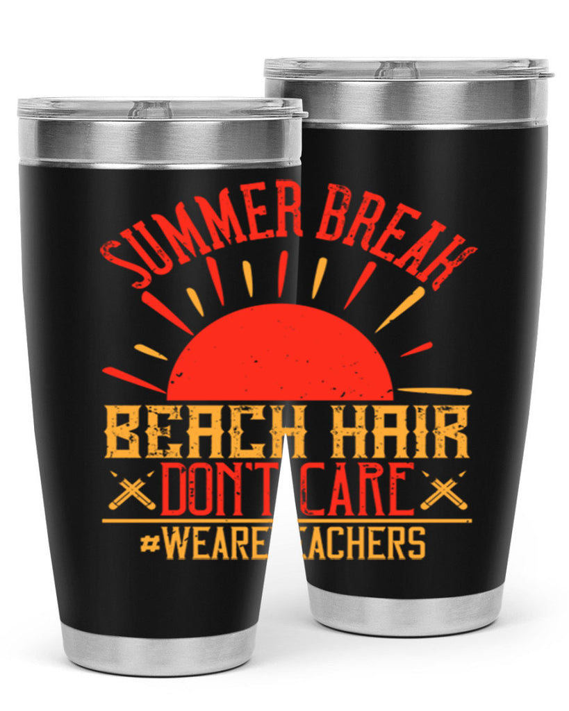 Summer break beach hair don’t care WeAreTeachers Style 19#- teacher- tumbler
