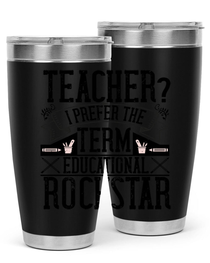 Teacherprefer the term educational rock star Style 13#- teacher- tumbler