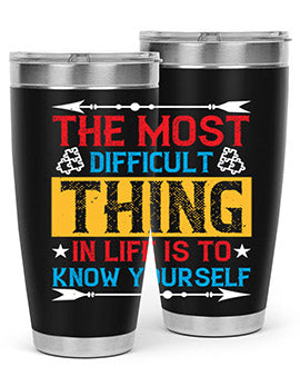 The most difficult thing in life is to know yourself Style 18#- self awareness- Tumbler