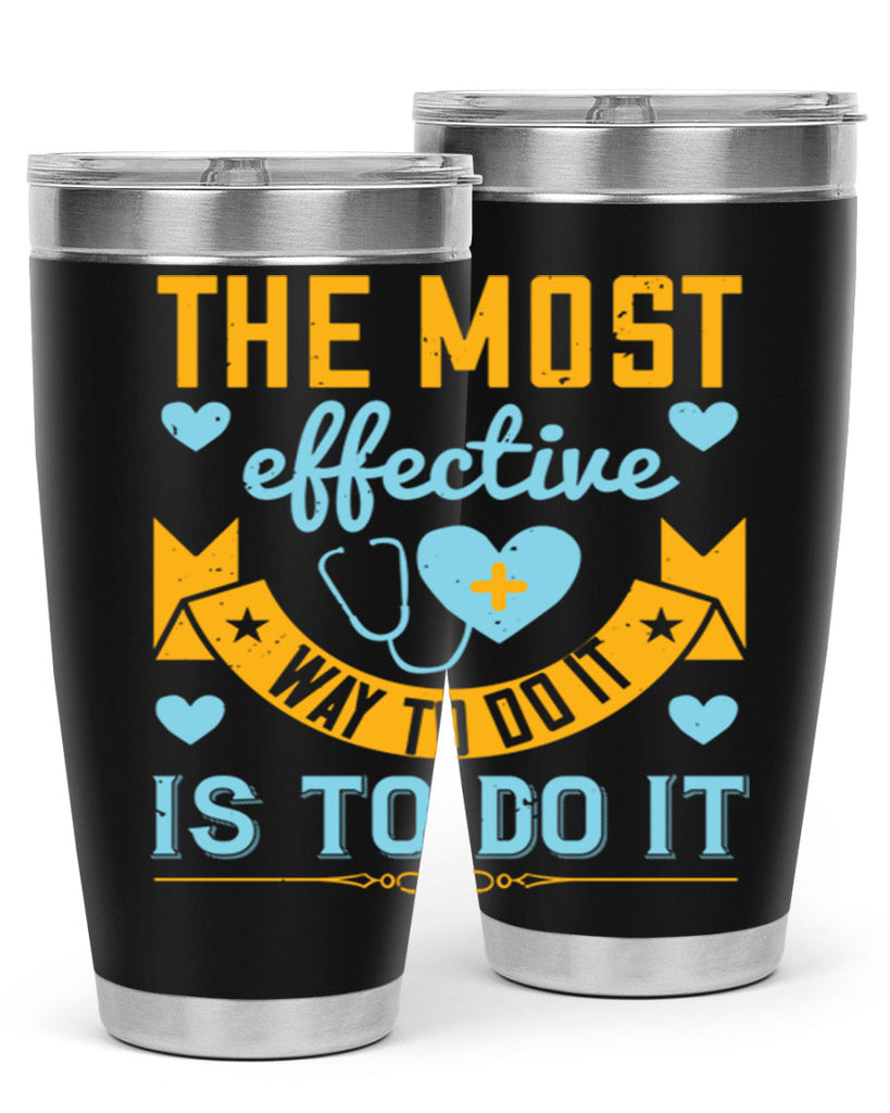 The most effective way to do it is to do it Style 258#- nurse- tumbler