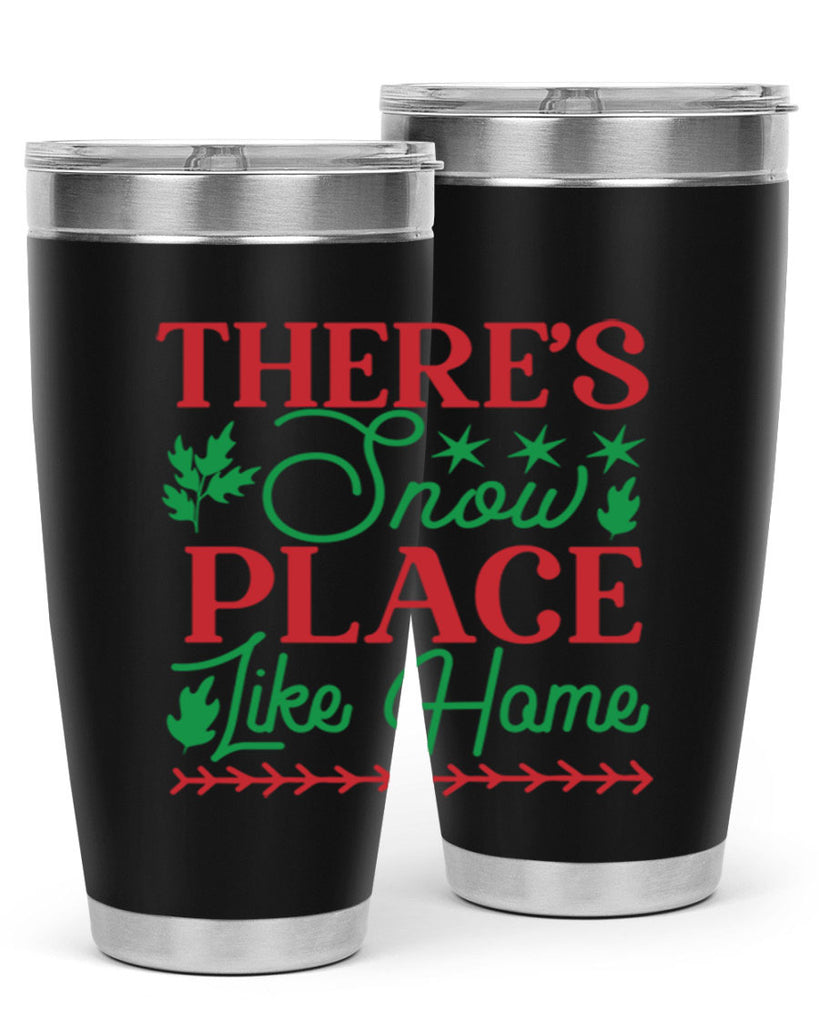 Theres Snow Place Like Home 412#- winter- Tumbler