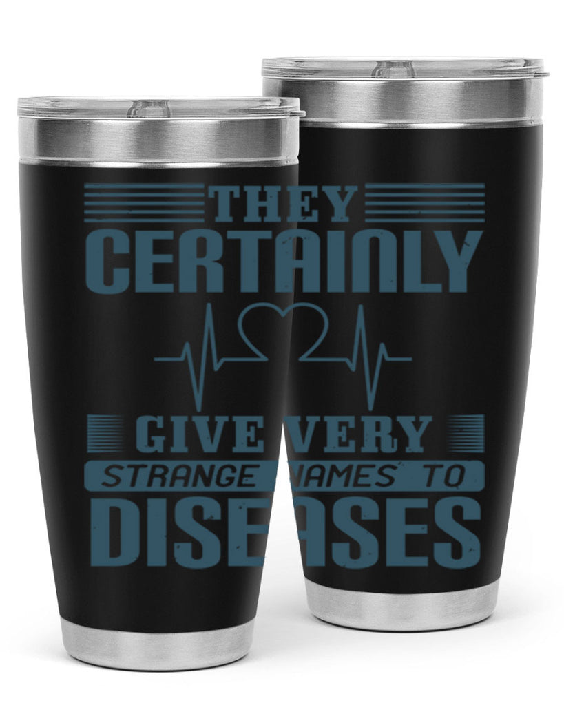 They certainly give very strange names to diseases Style 13#- medical- tumbler