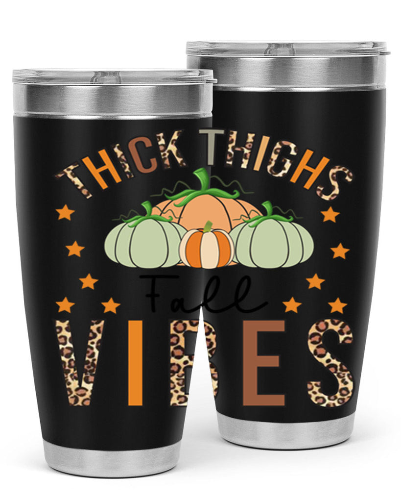 Thick Thighs Fall vibes 614#- fall- Tumbler