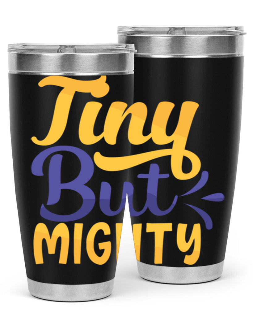 Tiny But Mighty Style 192#- baby- tumbler
