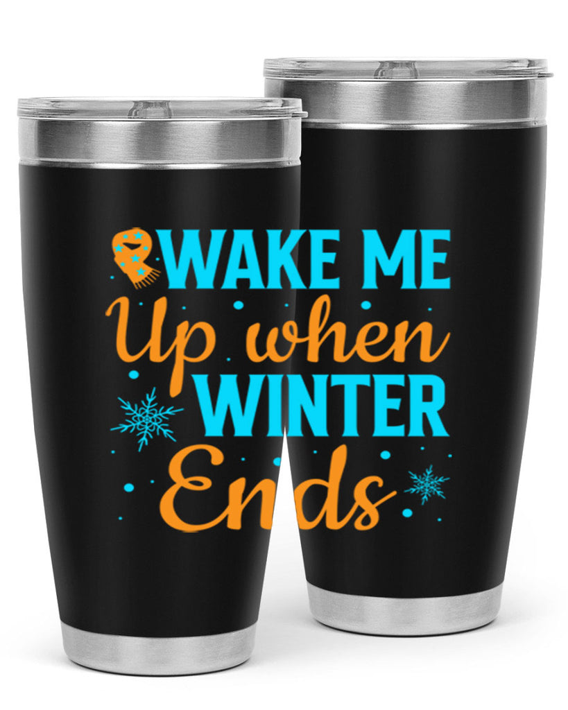 Wake Me Up when Winter 432#- winter- Tumbler