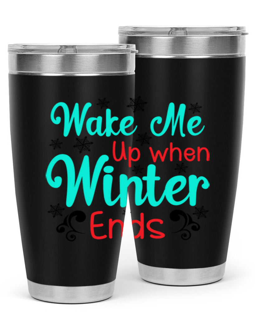 Wake Me Up when Winter Ends Graphics 433#- winter- Tumbler