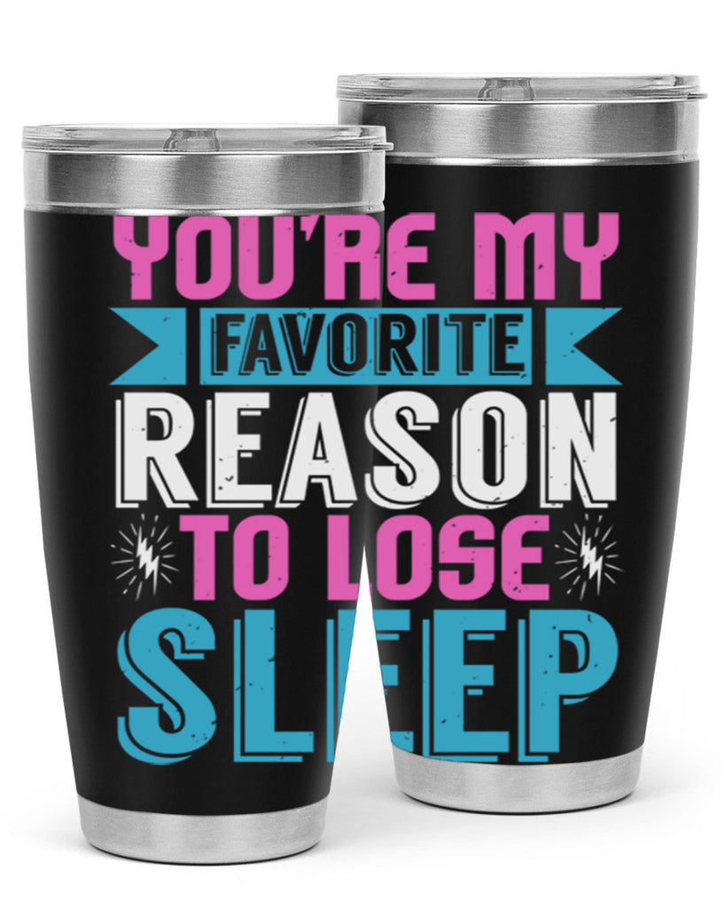 Youre my favorite season to lose sleep Style 156#- baby- tumbler