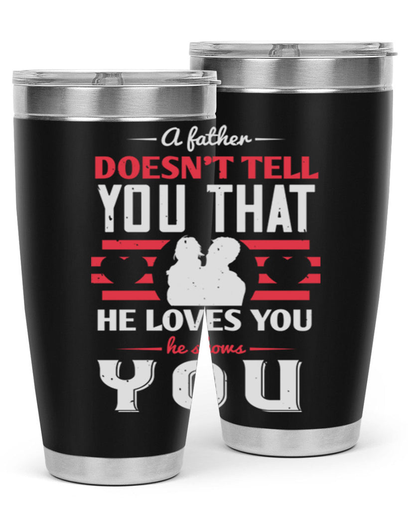 a father doesn’t tell you that 234#- fathers day- Tumbler