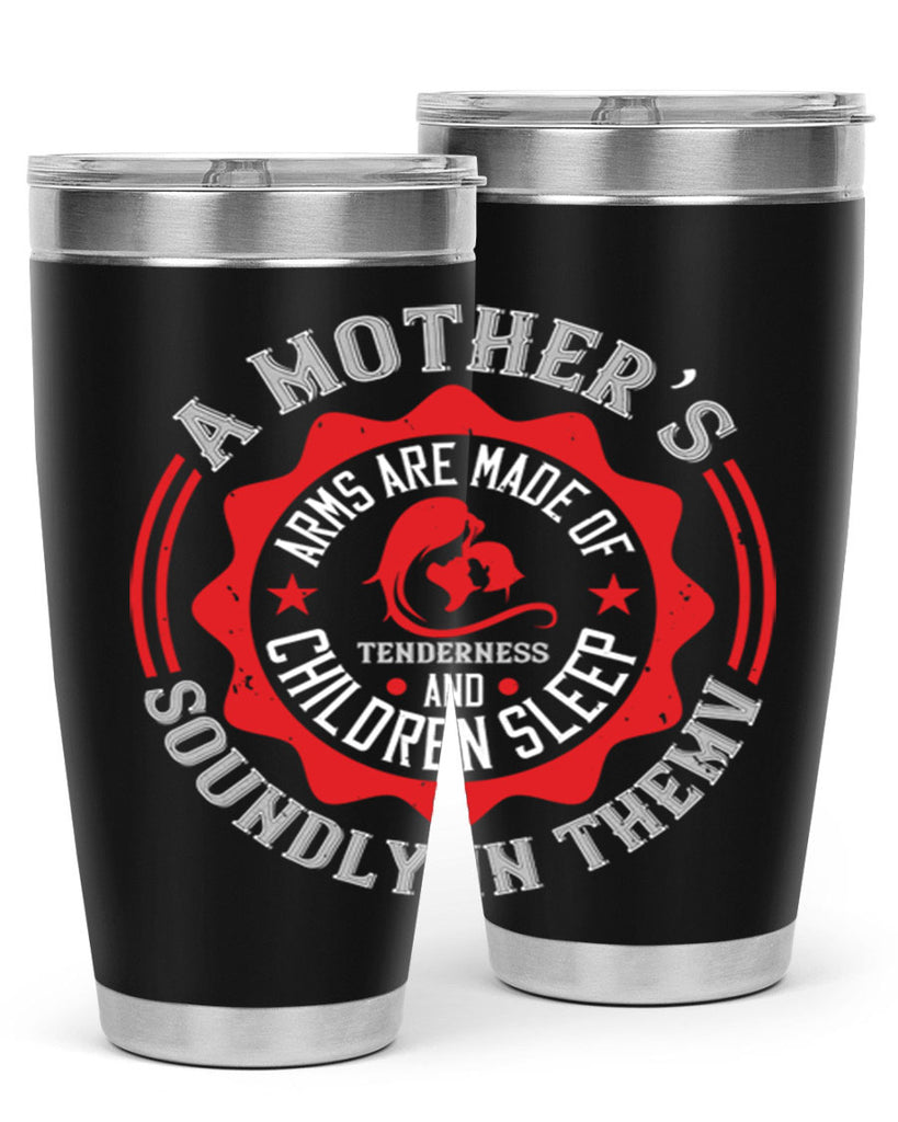 a mother’s arms are made 6#- mothers day- Tumbler