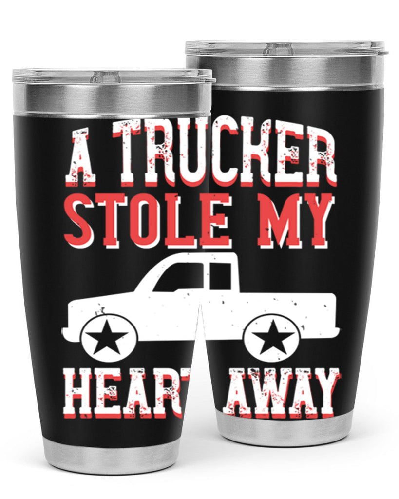 a trucker stole my heart away Style 39#- truck driver- tumbler
