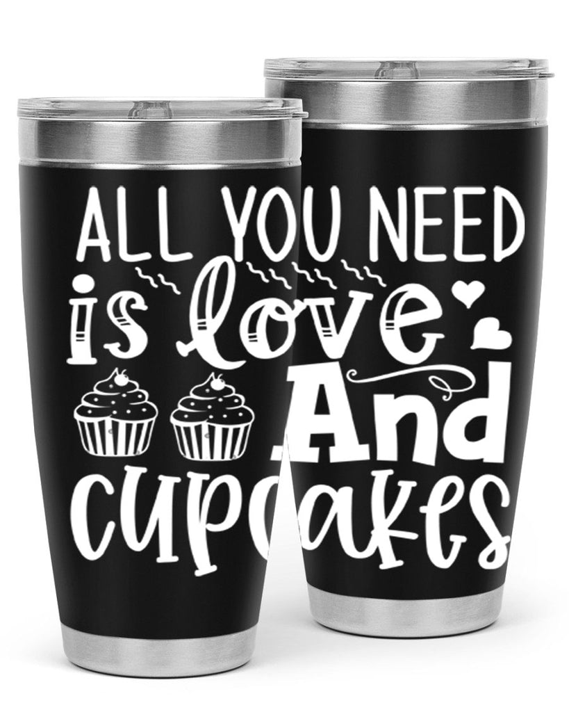 all you need is love and cupcakes 62#- kitchen- Tumbler