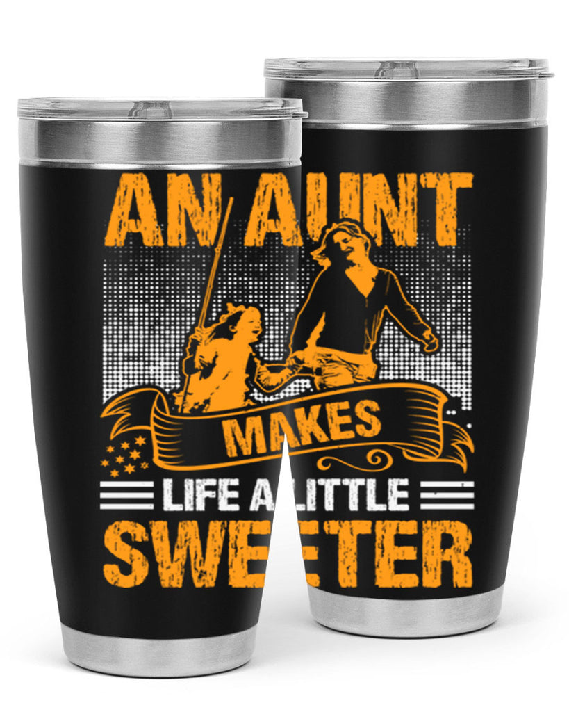 an aunt makes life a little sweeter 5#- mothers day- Tumbler