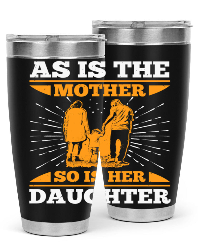 as is the mother so is her daughter 95#- mothers day- Tumbler