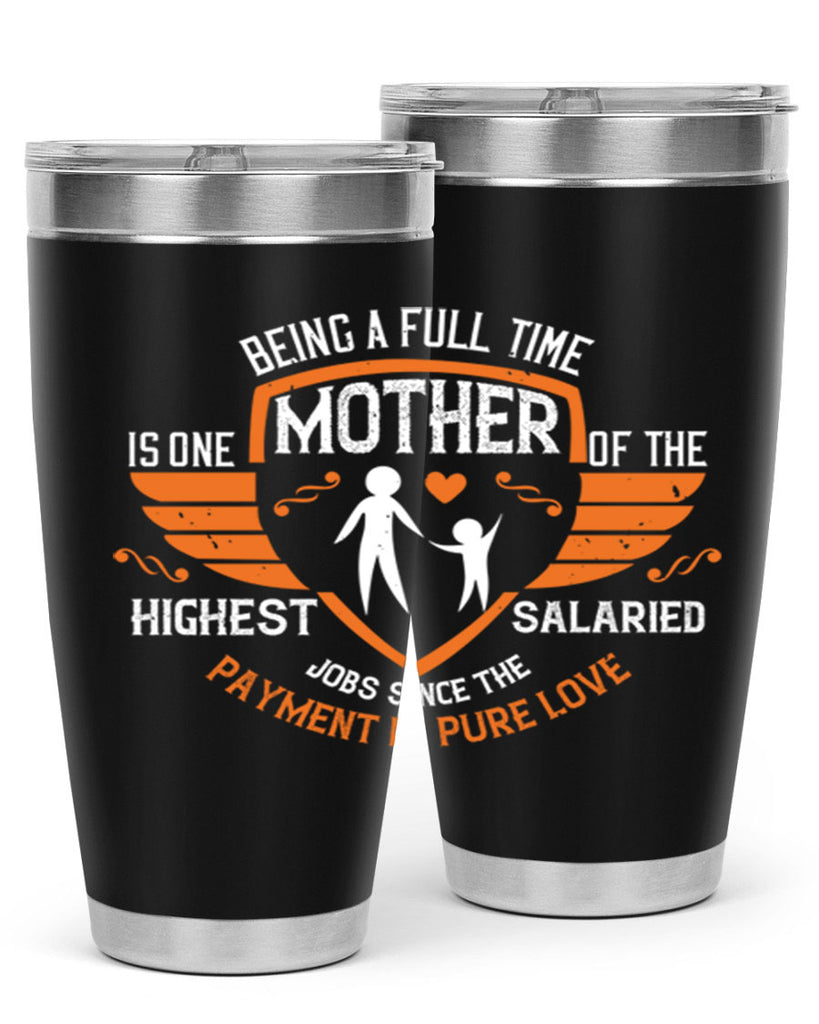 being a fulltime mother 86#- mothers day- Tumbler