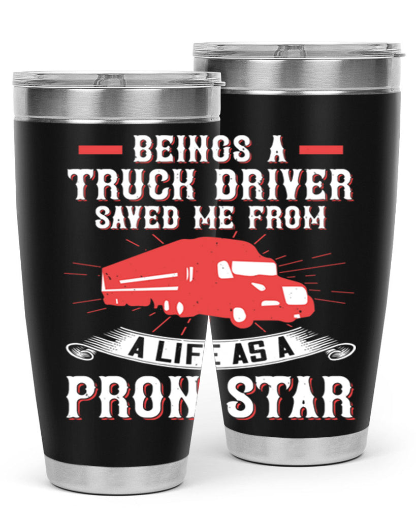 beings a truck driver saved me from a life as a pron star Style 17#- truck driver- tumbler