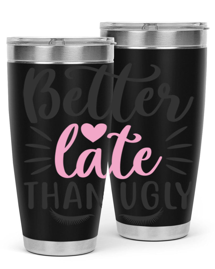 better late than ugly Style 162#- make up- Tumbler