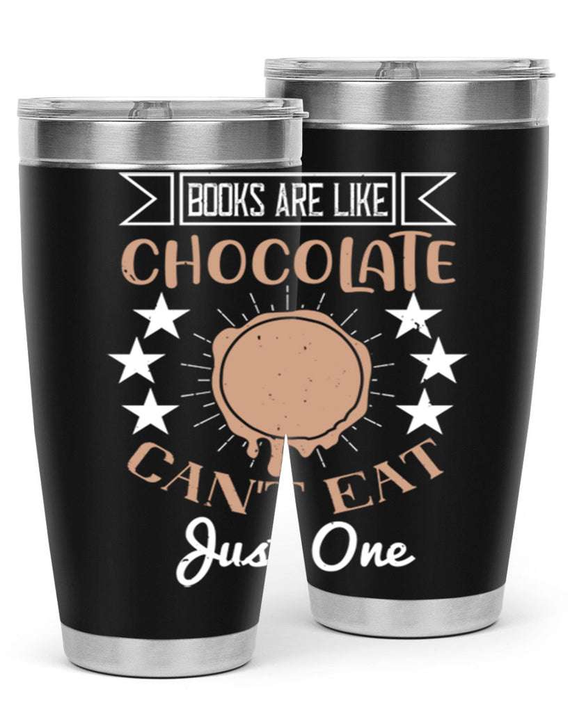 books are like chocolate cant eat just one 3#- chocolate- Tumbler