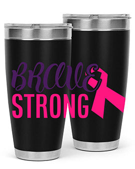 brave strong Style 15#- breast cancer- Tumbler