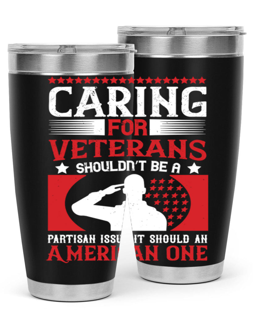 caring for veterans shouldn’t be a partisan issue it should an american one 68#- Veterns Day- Tumbler